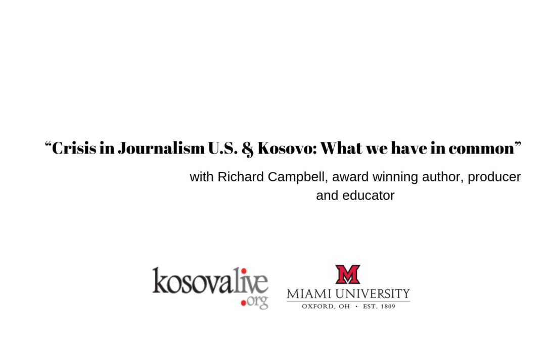 Crisis in Journalism U.S. & Kosovo: What we have in common