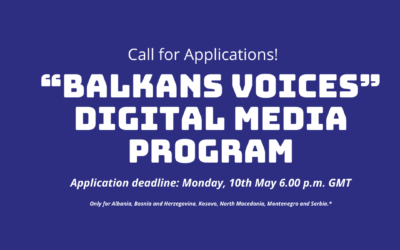 Call for Applications: “Balkans Voices” Digital Media Program