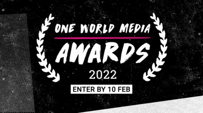 The annual One World Media Awards 2022 call for entries from journalists and filmmakers around the world